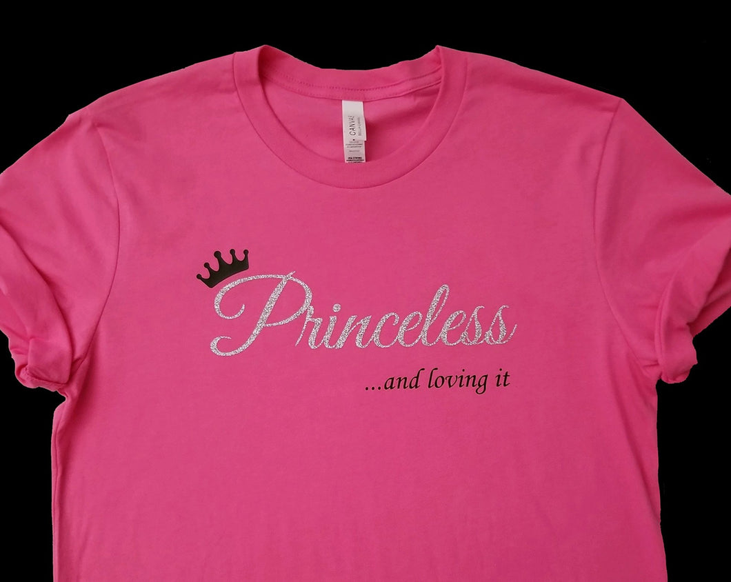 Princeless and Loving It - HTV t-shirt